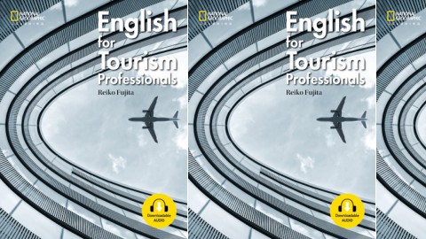 English for Tourism Professionals - 状況別に学ぶツーリズムの実践英語