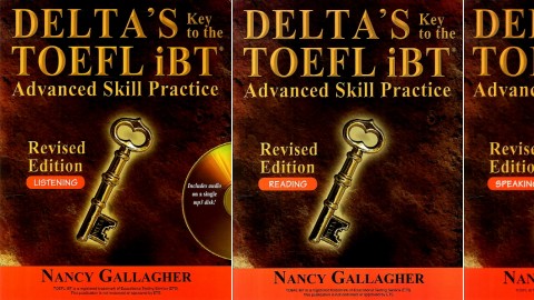 Delta's Key to the TOEFL® iBT Advanced Skill Practice Revised 