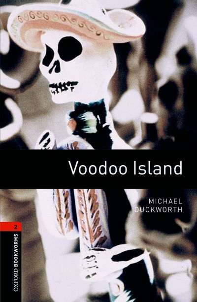 Voodoo Island (Stage 2) <br /><i>Oxford Bookworms Library : Third Edition, Stage  2</i>