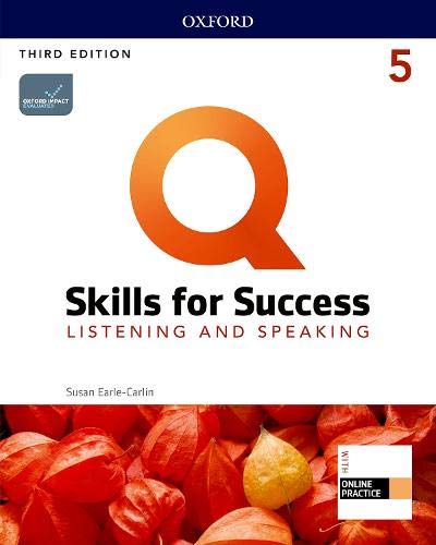 Q: Skills for Success: 3rd Edition - Listening and Speaking - Student Book  with iQ Online (レベル 5) by Jennifer Bixby, Joe McVeigh, Jaimie Scanlon,  Miles Craven, Kristin Donnalley Sherman. et al.