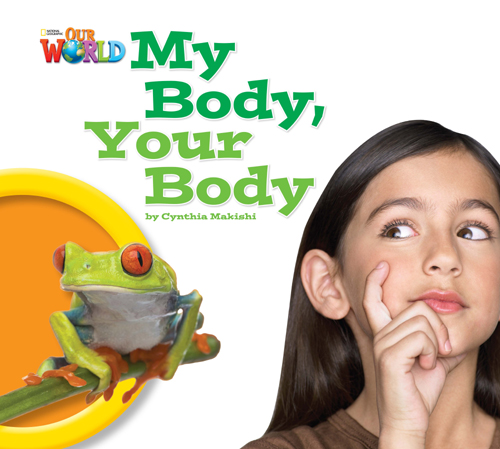 My Body, Your Body (Level 1) <br /><i>Our World Readers</i>