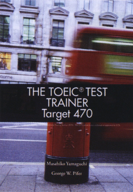 TOEIC® Test Trainer - Text with Audio CD (Target 470) by Tanabe