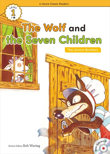 The Wolf and the Seven Children (with Hybrid CD) (10-03) (レベル 1) <br /><i>e-future Classic Readers</i>